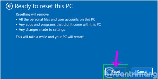 Trong thông báo xuất hiện, nhấp vào Đặt lại để xác nhận cài đặt lại Windows