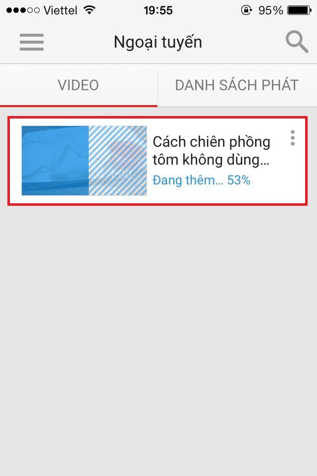 Chuyển đến phần Ngoại tuyến để kiểm tra xem video của bạn đã được tải xuống đầy đủ chưa