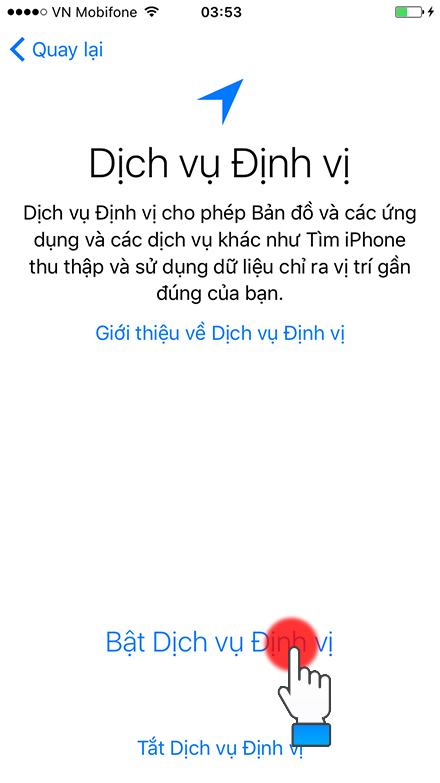 Chọn xem bạn muốn bật hay tắt dịch vụ vị trí dựa trên tùy chọn của bạn.