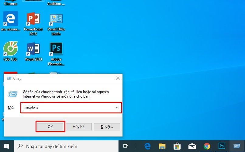 Tại dấu nhắc Run, nhập netplwiz và nhấn Enter