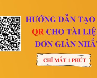 Hướng dẫn tạo mã QR cho tài liệu đơn giản nhất Mới Nhất